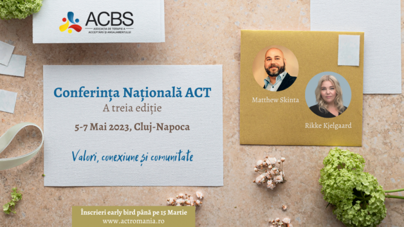 ACBS - Cu mult entuziasm anunțăm prima conferință ACT față în față! Aceasta va avea loc la Cluj, în mai 2023, cu o temă perfectă pentru o asemenea întâlnire: valori, comunitate, conexiune