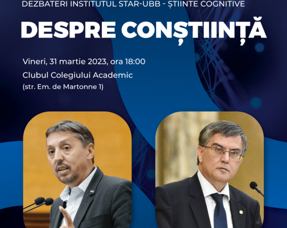 Vineri, 31 martie 2023 de la ora 18, în cadrul Institutului Star-UBB va avea loc dezbaterea cu tema DESPRE CONȘTIINȚĂ