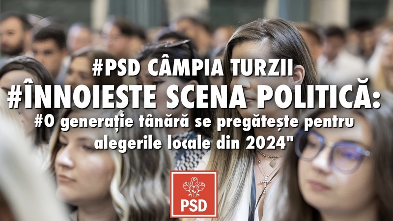PSD Câmpia Turzii  # Înnoiește scena politică: # O generație tânără se pregătește pentru alegerile locale din 2024