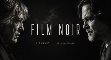 FILM NOIR, o singură seară în care cinemaul devine experiență